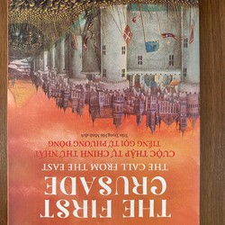 SÁCH CUỘC THẬP TỰ CHINH THỨ NHẤT - TIẾNG GỌI TỪ PHƯƠNG ĐÔNG - MỚI 162876