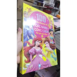 100 Cây chuyện về các nàng công chúa - Bé gái nên đọc - Sách mới 934033
