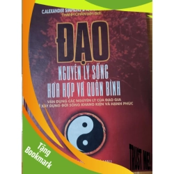 (TẶNG BOOKMARK) Đạo nguyên lý sống hòa hợp và quân bình - 2004 - 280 trang - LỊCH SỬ - CHÍNH TRỊ - TRIẾT HỌC - SLSCTDNTGDSLSCTRBK3112-149