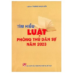 Tìm Hiểu Luật Phòng Thủ Dân Sự Năm 2023 - Luật Sư Trương Ngọc Liêu 189656