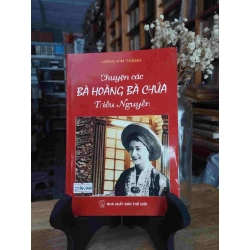 Chuyện các bà hoàng bà chúa triều Nguyễn - Lưỡng Kim Thành