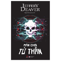 Màn Chơi Tử Thần - Jeffery Deaver