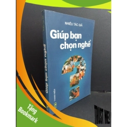 (TẶNG BOOKMARK) Giúp bạn chọn nghề mới 80% bẩn bìa, ố nhẹ 2004 RBK2811 Nhiều tác giả KỸ NĂNG