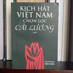 KỊCH HÁT VIỆT NAM CHỌN LỌC - CẢI LƯƠNG (XB 2002)