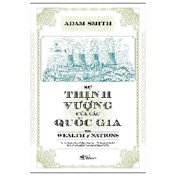 Sự Thịnh Vượng Của Các Quốc Gia - The Wealth Of Nation - Adam Smith KINH TẾ - TÀI CHÍNH - CHỨNG KHOÁN HCM.PO2012-NNB Blogmeo040226