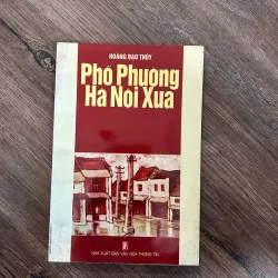 Phố Phường Hà Nội Xưa - Hoàng Đạo Thúy - Nghiên cứu/Văn hóa