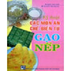 Kỹ Thuật Các Món Ăn Chế Biến Từ Gạo Nếp - Nguyễn Thị Phụng ASB.PO Oreka Blogmeo 230225
