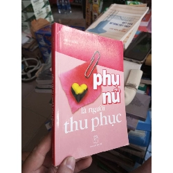 Phụ Nữ Là Người Thu Phục - Hiền Lương 2008 mới 80% Sách văn học HCM1004