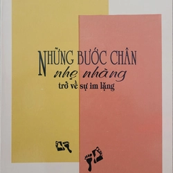Những bước chân nhẹ nhàng trở về sự im lặng - Phạm Công Thiện (còn mới 85%)