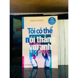 (Sách cũ SCGR) Tôi có thể nói thẳng với anh - Phạm Cao Tùng - Phát triển bản thân VAVOA0-11 Blogmeo090426