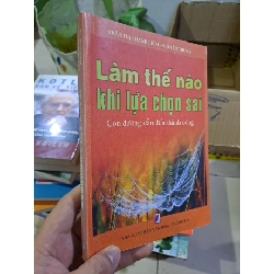 [Phiên Chợ Sách Cũ] Làm Thế Nào Khi Lựa Chọn Sai? (2008) - Trần Thị Thanh Liêm R1208