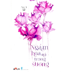 Ngắm Hoa Nở Trong Sương - Ngải Mễ 284374