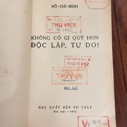 HỒ CHÍ MINH – KHÔNG CÓ GÌ QUÝ HƠN ĐỘC LẬP, TỰ DO 994192