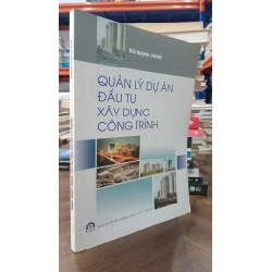 Quản lý dự án đầu tư xây dựng công trình - TS, Đỗ Đình Đức, TS. Bùi Mạnh Hùng 179351