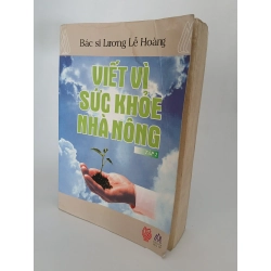 Viết vì sức khoẻ nhà nông - Bác sĩ Lê Hoàng 537787