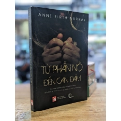 Từ phẫn nộ đến can đảm - Anne Firth Murray