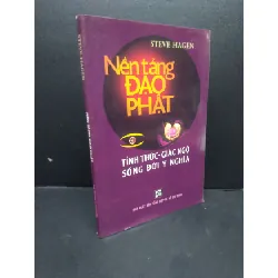 [Sách Cũ SCGR] Nền tảng đạo phật Steve Hagen 2009 mới 80% cong bìa ố nhẹ HCM0106 tôn giáo