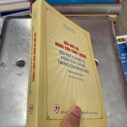 Đổi mới và nâng cao chất lượng đội ngũ cán bộ và công tác cán bộ trong giai đoạn mới .61 324904