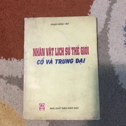 Nhân Vật Lịch Sử Thế Giới Cổ và Trung Đại - Phạm Hồng Việt