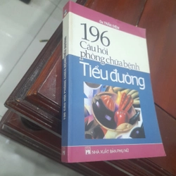 Gs. Trần Diệm - 196 Câu hỏi phòng chữa BỆNH TIỂU ĐƯỜNH