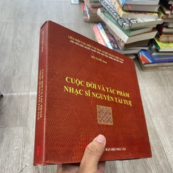 Cuộc đời và tác phẩm nhạc sĩ Nguyễn Tài Tuệ - Bìa Cứng .61 324879