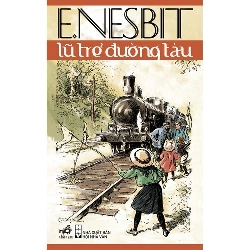 Lũ trẻ đường tàu(TB-85.000) - Edith Nesbit 2023 New 100% HCM.PO