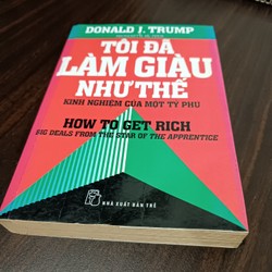 TÔI ĐÃ LÀM GIÀU NHƯ THẾ - DONALD J.TRUMP 70565