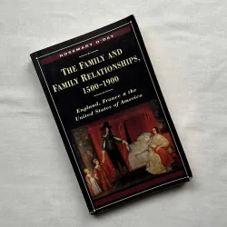 The Family and Family Relationships, 1500-1900