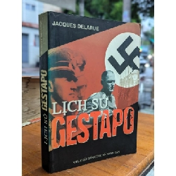 LỊCH SỬ GESTAPO - JACQUES DELARUE ( LÊ TUẤN DỊCH ) 271020