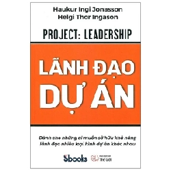Lãnh Đạo Dự Án (Bìa Cứng) - Haukur Ingim Jonasson, Helgi Thor Ingason
