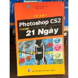 Photoshop CS2 trong 21 ngày – Ks. Nguyễn Ngọc Tuấn 560130