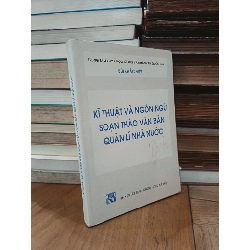 Kĩ thuật và ngôn ngữ soạn thảo văn bản quản lí nhà nước - Bùi Khắc Việt 782536