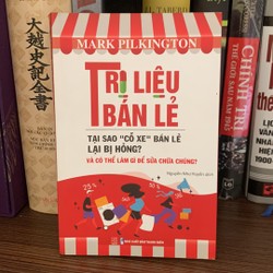 Trị Liệu Bán Lẻ - Tại Sao "Cỗ Xe" Bán Lẻ Lại Bị Hỏng Và Có Thể Làm Gì Để Sửa Chữa Chúng