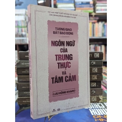 NGÔN NGỮ CỦA TRUNG THỰC VÀ TÂM CẢM - LƯU HỒNG KHANH