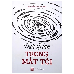 Thời gian trong mắt tôi - Trần Hữu Nghiệp - 2022 Rebooks.vn