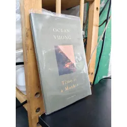 Time is a Mother - Ocean Vuong