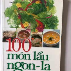 100 MÓN LẪU NGON - LẠ -  127 TRANG, NXB, 2011