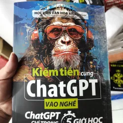 Kiếm Tiền Cùng ChatGPT - Vào Nghề ChatGPT Chỉ Trong 5 Giờ Học