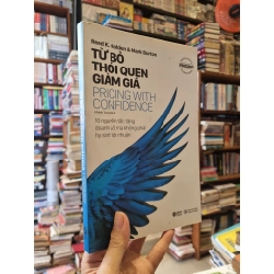 Từ Bỏ Thói Quen Giảm Giá (Pricing With Confidence) : 10 Nguyên tắc tăng doanh số mà không phải hy sinh lợi nhuận - Reed K. Holden & Mark Burton