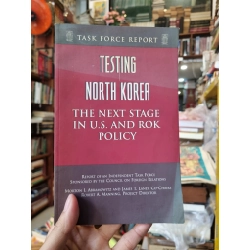 TESTING NORTH KOREA : The Next Stage In U.S. And ROK Policy