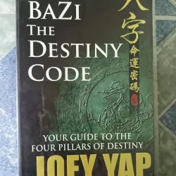 Bazi the destiny code - Joey Yap