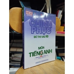 Chinh phục đề thi vào 10: môn Tiếng Anh - Dương Hương