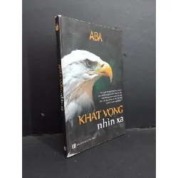 [Sách Cũ SCGR] Khát vọng nhìn xa mới 80% ố có viết trang đầu tróc nhẹ bìa 2015 HCM1001 ABA KỸ NĂNG
