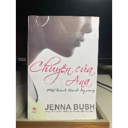 Chuyện Của Ana - Một Hành Trình Hy Vọng-Tác giả Jenna Bush -NXB Kim Đồng Năm XB 07-2009- Sách lưu kho mới 95%