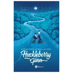 Những Cuộc Phiêu Lưu Của Huckleberry Finn (Huy Hoàng) - Mark Twain (Mới 100%) Truyện thiếu nhi, Huy Hoàng - SÁCH ĐẠI HỌC