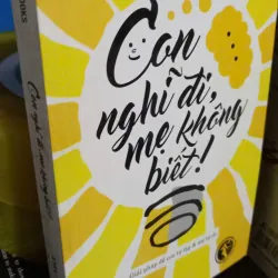 con nghĩ đi mẹ không biết