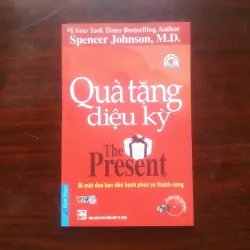 [Sách Sống Đẹp] The Present - Quà Tặng Diệu Kỳ (Spencer Johnson) Hạt Giống Tâm Hồn