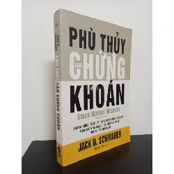 [Phiên Chợ Sách Cũ] Phù Thuỷ Sàn Chứng Khoán - Jack D. Schwager 0601