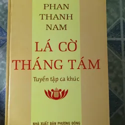 Lá cờ tháng tám tuyển tập ca khúc - Phan Thanh Nam