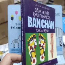 Sách: Bấm huyệt khu phản xạ bàn chân chữa bệnh - TG: Chu Tá Tài (A3) 723198